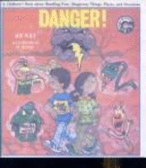 Danger! : A children's book about handling fear, dangerous things, places, and situations