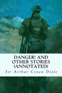 Danger! and Other Stories (Annotated)