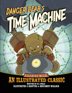 Danger Bear's Time Machine: An Illustrated Classic Coloring Book