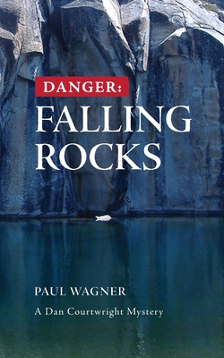 Danger: Falling Rocks - Wagner, Paul