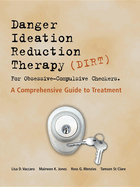 Danger Ideation Reduction Therapy (DIRT ) for Obsessive Compulsive Checkers: A Comprehensive Guide to Treatment