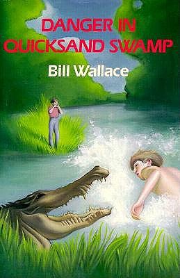 Danger in Quicksand Swamp - Wallace, Bill