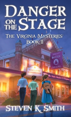 Danger on the Stage: The Virginia Mysteries Book 11 - Smith, Steven K