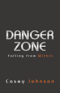 Danger Zone: Falling from Within