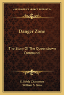 Danger Zone: The Story of the Queenstown Command