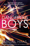 Dangerous Boys - Haas, Abigail