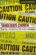 Dangerous Church: Risking Everything to Reach Everyone