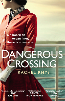 Dangerous Crossing: Escape on a cruise with this gripping Richard and Judy holiday read - Rhys, Rachel