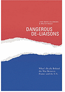 Dangerous de-Liaisons: What's Really Behind the War Between France and the U.S.