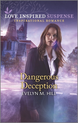 Dangerous Deception - Hill, Evelyn M