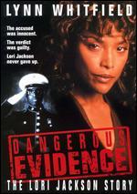 Dangerous Evidence: The Lori Jackson Story