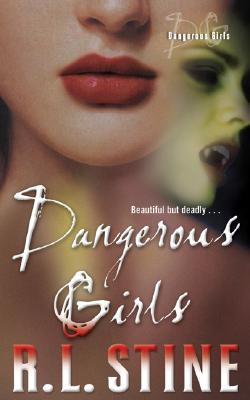 Dangerous Girls - Stine, R L