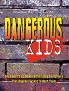 Dangerous Kids: Boys Town's Approach for Helping Caregivers Treat Aggressive Andviolent Youth