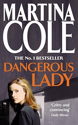 Dangerous Lady: A gritty thriller about the toughest woman in London's criminal underworld - Cole, Martina