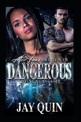 Dangerous: Loving a Gangster - Strokes Editing, Bold (Editor), and Quin, Jay