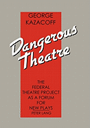 Dangerous Theatre: The Federal Theatre Project as a Forum for New Plays