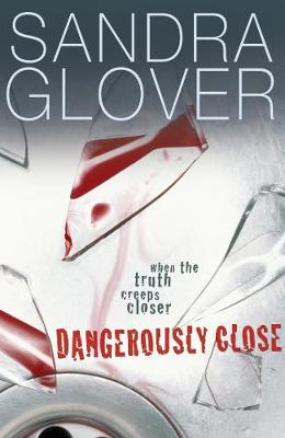 Dangerously Close - Glover, Sandra