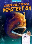 Dangerously Deadly Monster Fish