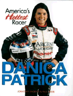 Danica Patrick: America's Hottest Racer - Ingram, Jonathan, and Webb, Paul