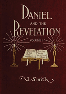Daniel and Revelation Volume 1: : (New GIANT Print Edition, The statue of Gold Explained, The Four Beasts, The Heavenly Sanctuary and more)