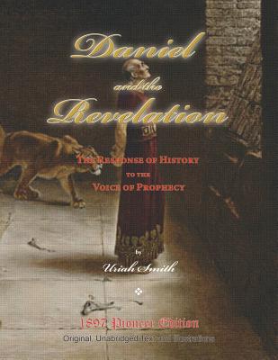Daniel and the Revelation: The Response of History to the Voice of Prophecy (Magabook) - Smith, Uriah