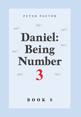 Daniel: Being Number 3 - Pactor, Peter