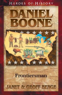 Daniel Boone Frontiersman - Benge, Janet, and Benge, Geoff, and Ywam