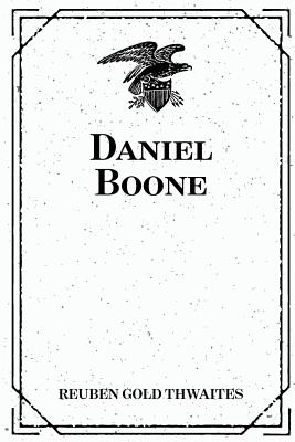 Daniel Boone - Thwaites, Reuben Gold