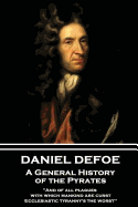 Daniel Defoe - A General History of the Pyrates: "And of All Plagues with Which Mankind Are Curst, Ecclesiastic Tyranny's the Worst"