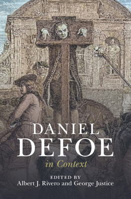 Daniel Defoe in Context - Rivero, Albert J (Editor), and Justice, George (Editor)