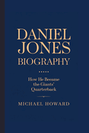 Daniel Jones Biography: How He Became the Giants Quarterback