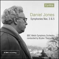 Daniel Jones: Symphonies Nos. 3 & 5 - BBC Welsh Symphony Orchestra; Bryden Thomson (conductor)