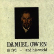 Daniel Owen a'i fyd = Daniel Owen and his world - Matthias, R. K., and Williams, T. Ceiriog, and Clwyd Record Office