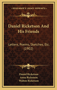 Daniel Ricketson and His Friends: Letters, Poems, Sketches, Etc. (1902)
