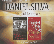 Daniel Silva CD Collection: The Mark of the Assassin, the Unlikely Spy