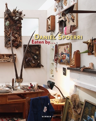 Daniel Spoerri: Eaten by - Spoerri, Daniel, and Ronte, Dieter (Text by), and Schmied, Wieland (Text by)