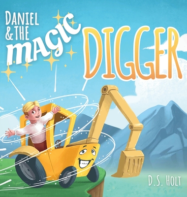 Daniel & the Magic Digger - Holt, D S