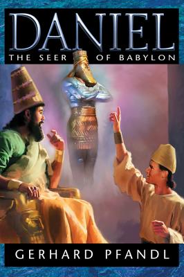 Daniel: The Seer of Babylon - Pfandl, Gerhard