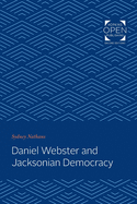 Daniel Webster and Jacksonian Democracy
