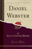 Daniel Webster (Classic Reprint)