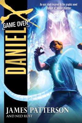 Daniel X: Game Over - Patterson, James