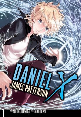 Daniel X: The Manga, Vol. 1 - Patterson, James, and Ledwidge, Michael, and Kye, Seunghui