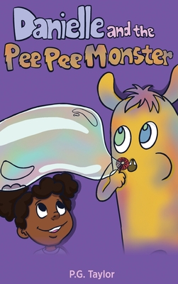 Danielle and the Pee Pee Monster - Taylor, P G, and Schwartzman, Sandra (Designer)