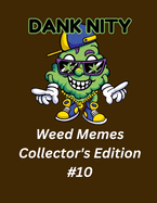 Dank Nity Weed Memes Collector's Edition 10