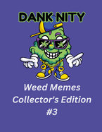 Dank Nity Weed Memes Collector's Edition 3