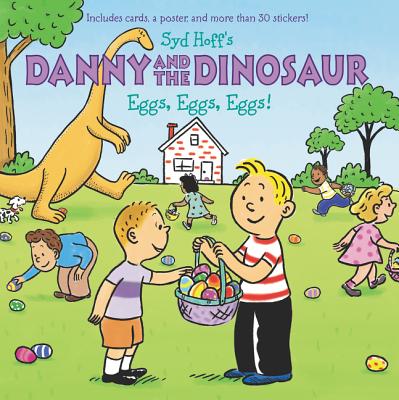 Danny and the Dinosaur: Eggs, Eggs, Eggs!: An Easter and Springtime Book for Kids - 