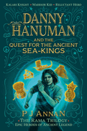 Danny Hanuman and the Quest for the Ancient Sea Kings