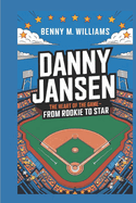 Danny Jansen: The Heart of the Game-From Rookie to Star