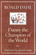 Danny the Champion of the World - Dahl, and Dahl, Roald