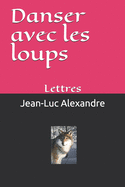 Danse avec les loups: Lettres
